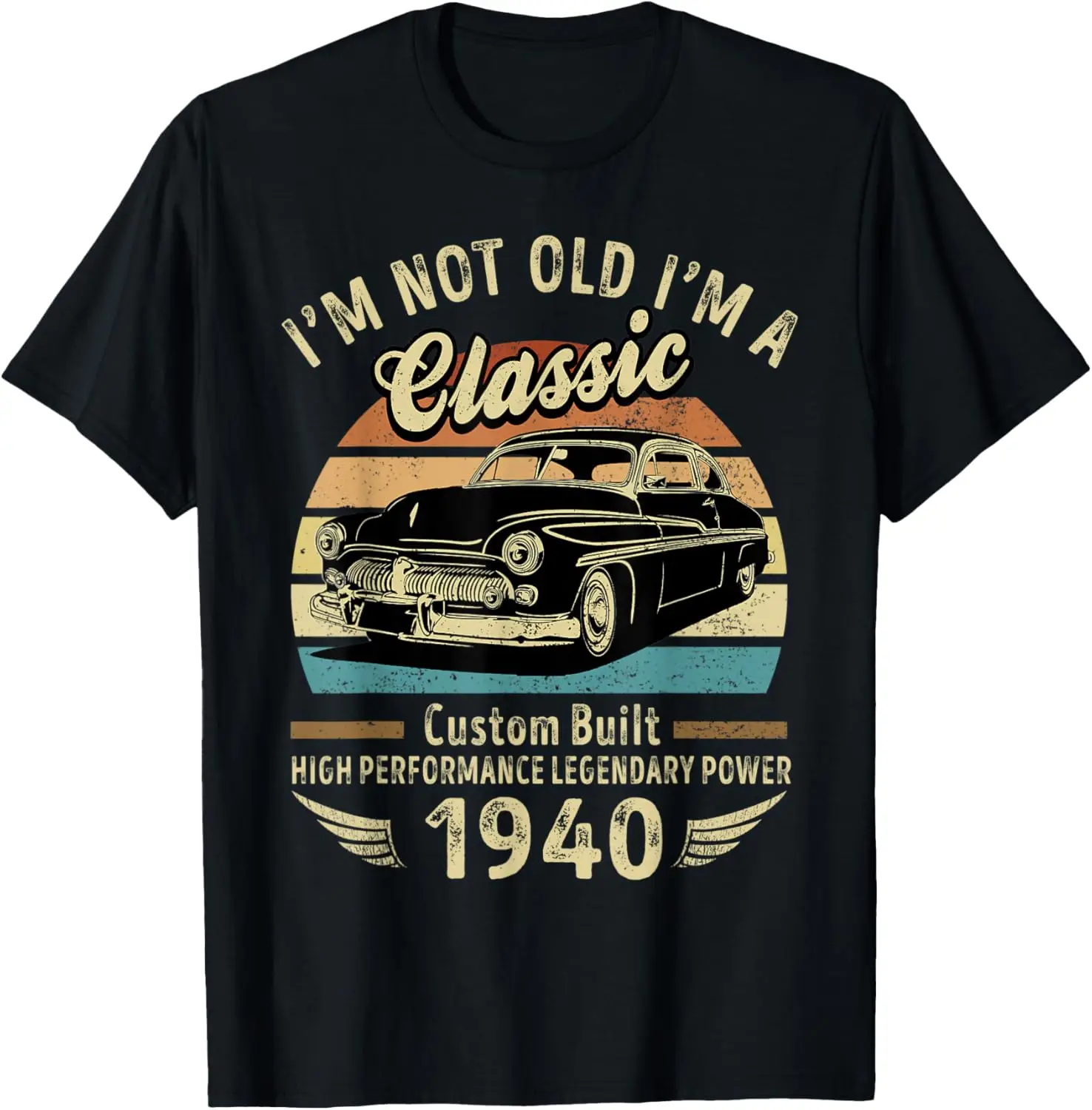 

I'm Not Old I'm A Classic Born 1940 Car Graphic Birthday T-Shirt