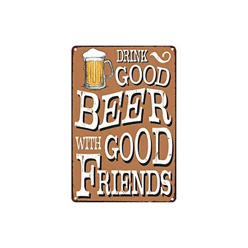 

metal tin sign Drink Good Beer with Good Friend Bar Cafe Garage Wall Decor Retro Vintage 7.87 X 11.8 inch