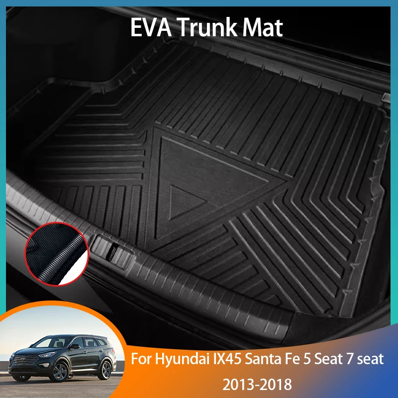 

For Hyundai IX45 Santa Fe 5 Seat 7 seat 2013-2018 Accessories Car EVA Trunk Mat Floor Tray Liner Cargo Boot Carpe Waterprooft