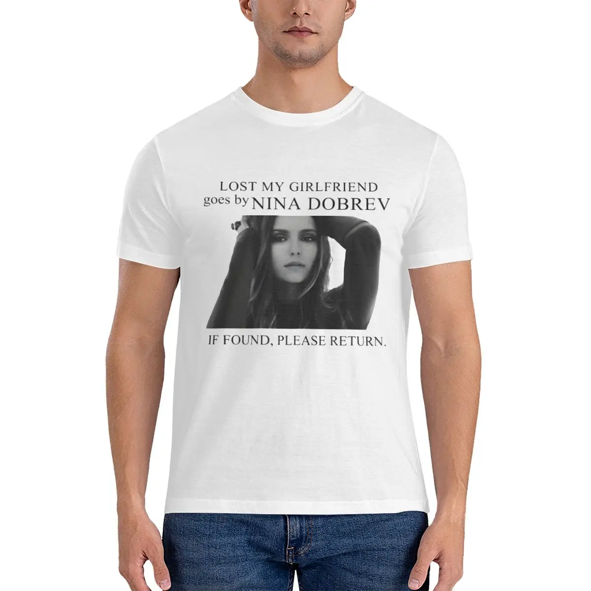 

Men's T-Shirt Lost My Girlfriend Nina Dobrev Crazy Cotton Tees Short Sleeve Nina Dobrev T Shirt Round Neck Tops Printed