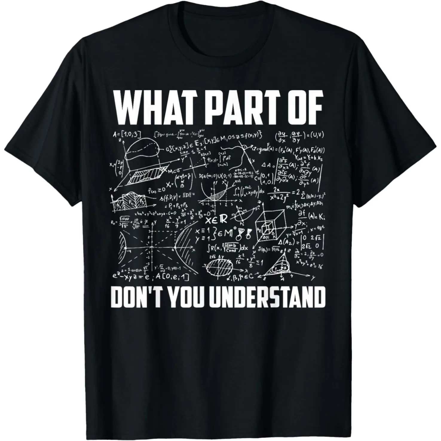 What Part Of Don't You Understand Lustiges Mathe-Lehrer-T-Shirt Herren Humor Streetwear T-Shirt Kurzarm Unisex Lose Kleidung