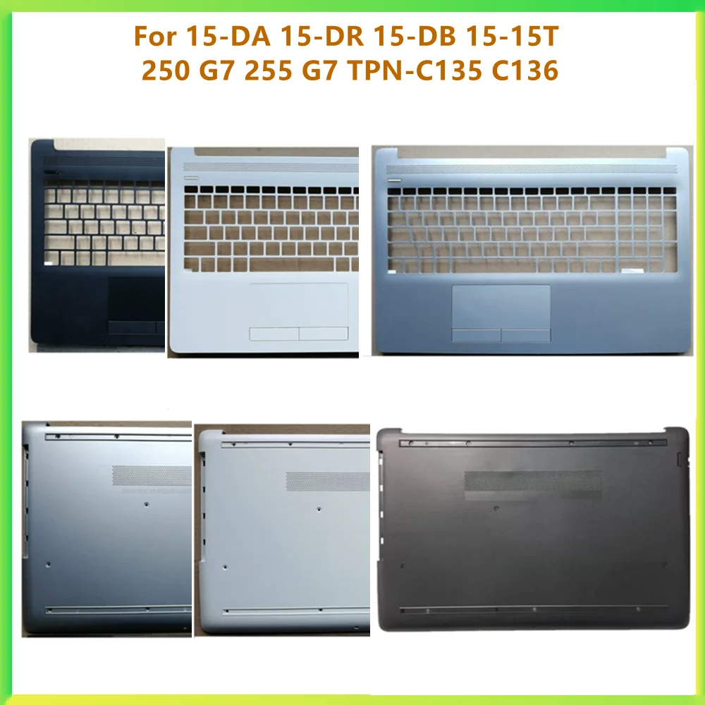 

New Laptop Top Case Palmrest Upper Bottom Cover Case For HP 15-DA 15-DR 15-DB 15-15T 250 G7 255 G7 TPN-C135 C136 Shell