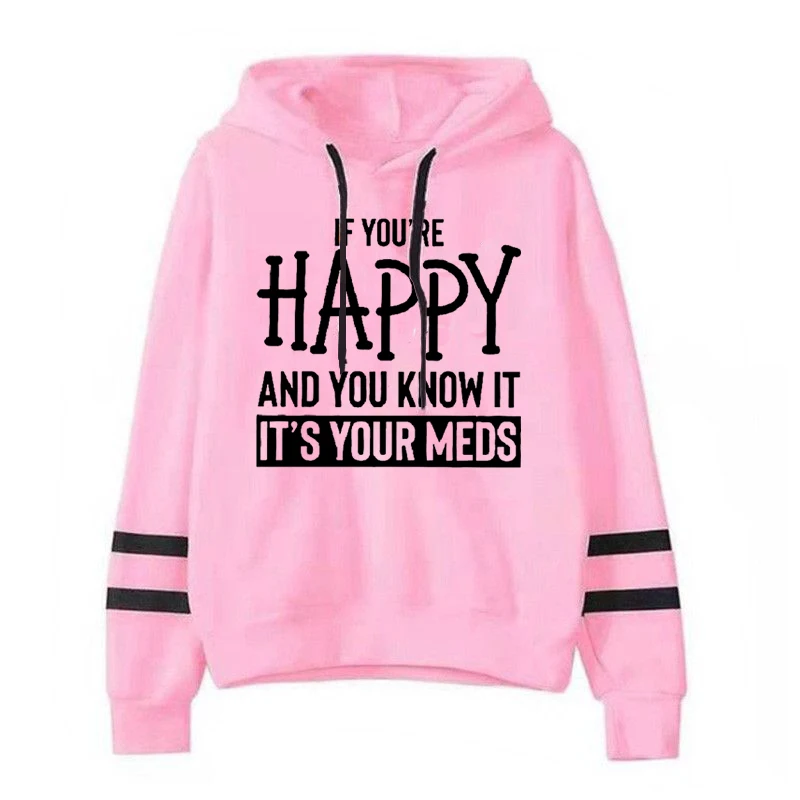 

2023 New Hoodies Women Quotations Series Sweatshirts If You Are Happy Print Female Pullover Harajuku Fashion Vintage Clothing