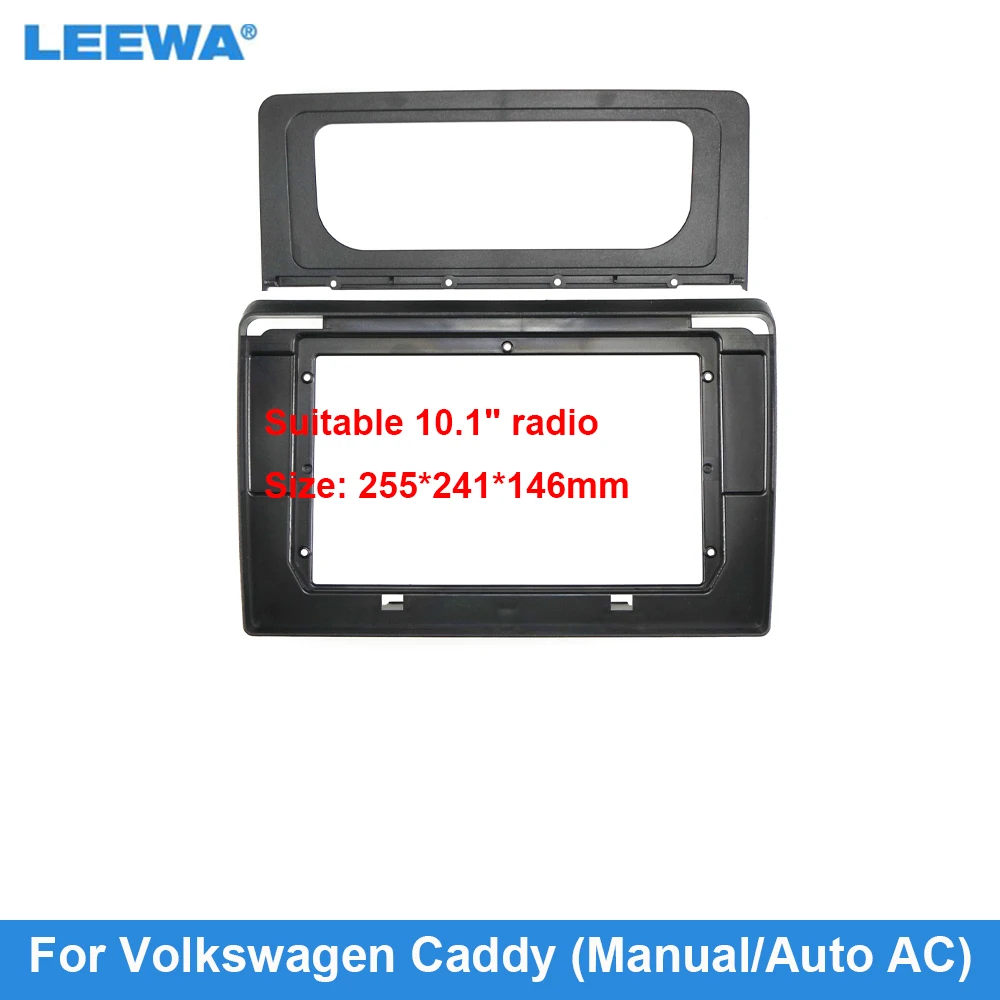 

Автомобильная аудиосистема LEEWA, 10,1 дюйма, рамка для панели приборной панели с большим экраном, адаптер для Volkswagen Caddy (ручной/автоматический AC), рамка для приборной панели