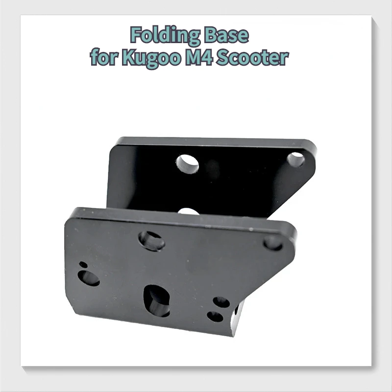 

Folding Base for Kugoo M4 10Inch Electric Scooter E-scooter Kick Scooter Accessories Skateboard Parts Folding Base Scooter Parts