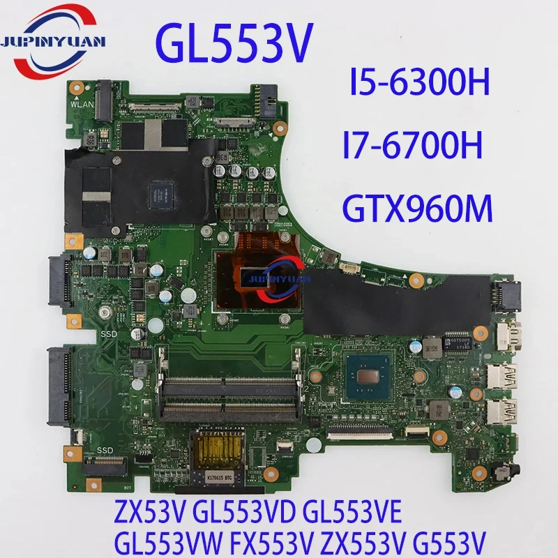 

GL553VW Laptop Motherboard For ASUS ROG GL553VW GL553V ZX53V FX53V I5-6300H I7-6700H GTX960M Mainboard 100% Work