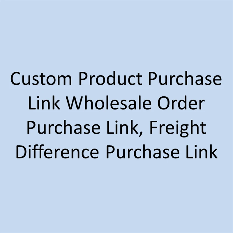 

Custom Product Purchase Link Wholesale Order Purchase Link, Freight Difference Purchase Link