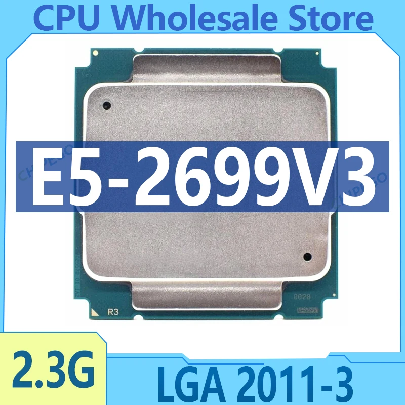 Used-Xeon-E5-2699-v3-E5-2699v3-E5-2699-v3-2-3-GHz-30MB-145W-LGA.jpg