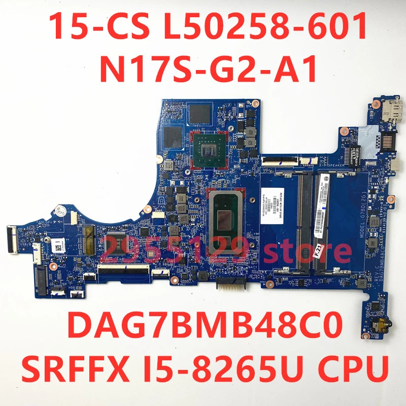 Mainboard L50258-601 L50258-001 For HP 15-CS Laptop Motherboard DAG7BMB48C0 With SRFFX I5-8265U CPU MX250 2GB 100% Fully Tested laptop motherboards