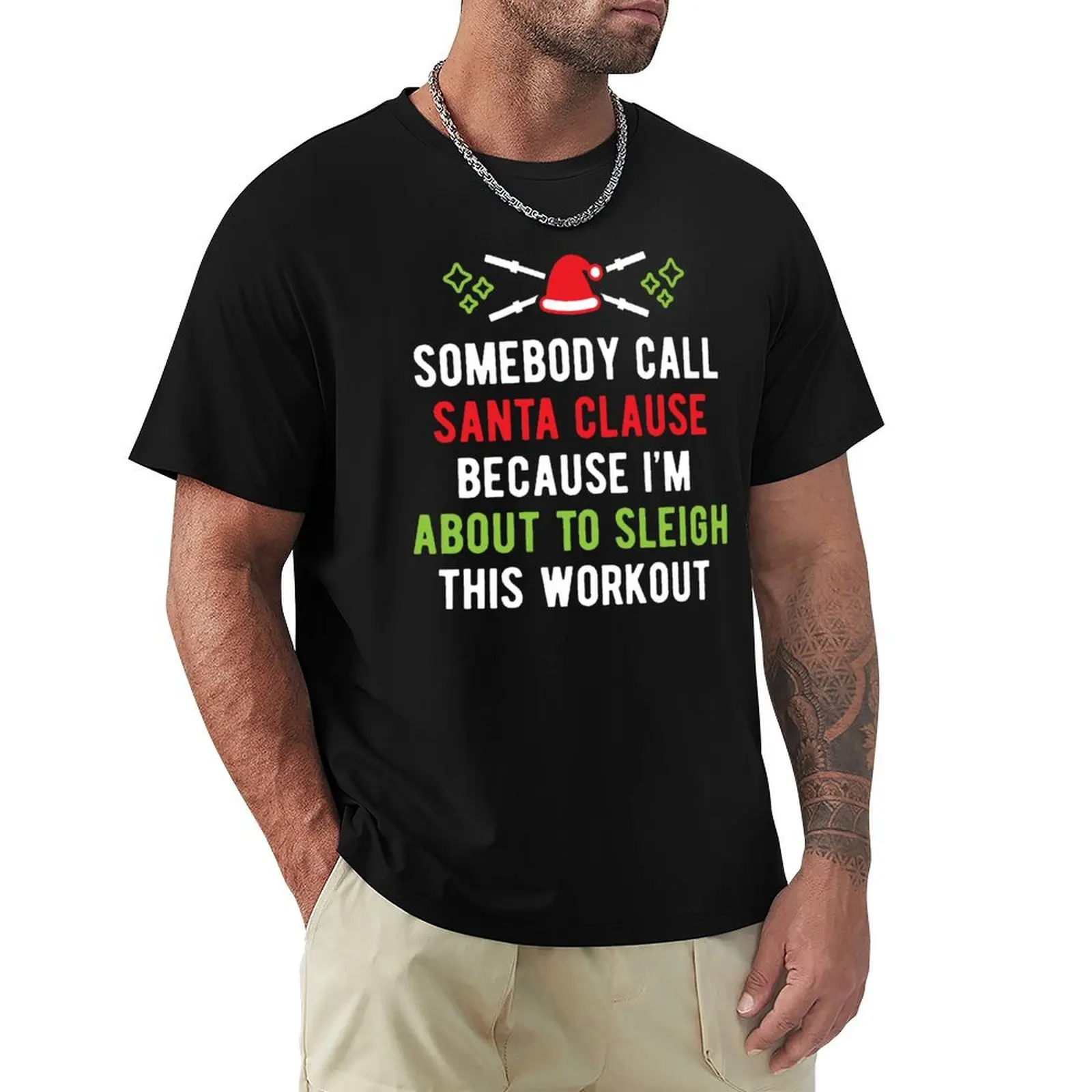 

Somebody Call Santa Clause Because I'm About To Sleigh This Workout (v1) T-Shirt rapper graphic tees graphic tees men