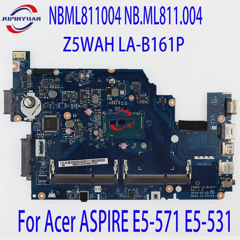 

NBML811004 NB.ML811.004 Mainboard For Acer ASPIRE E5-571 E5-531 Laptop Motherboard Z5WAH LA-B161P With I3 I5 I7 100% Tested Work