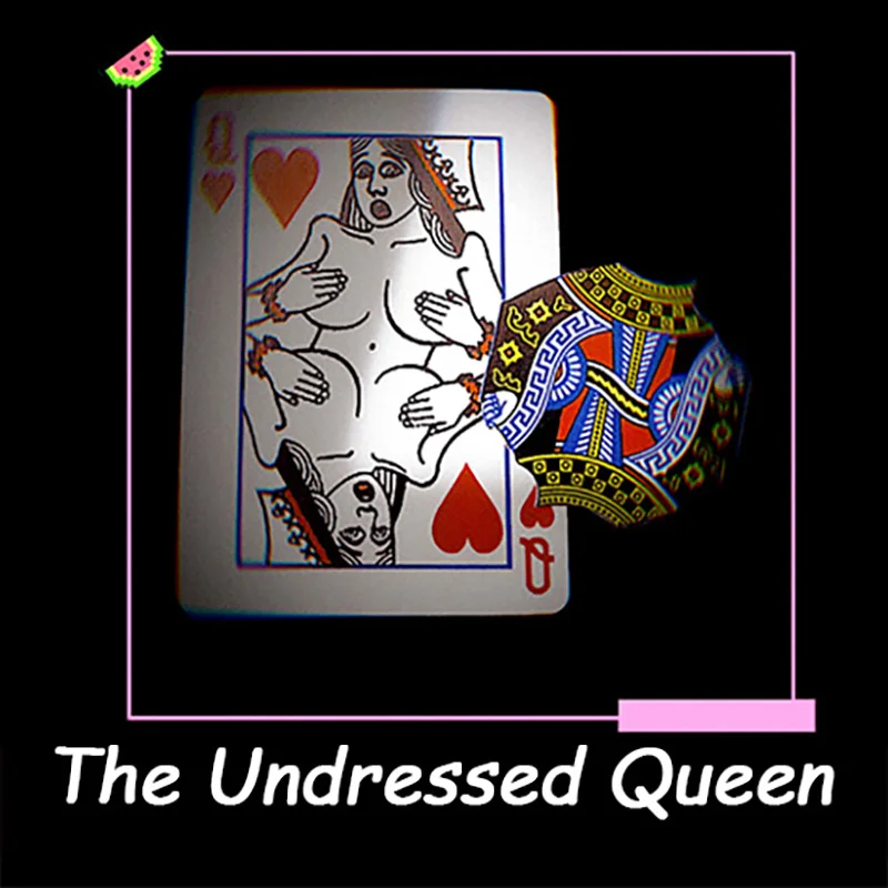 

The Undressed Queen Magic Tricks Close Up Street Stage Magic Props Illusion Gimmick Mentalism Puzzle Toy Fun Magia Card Beginner