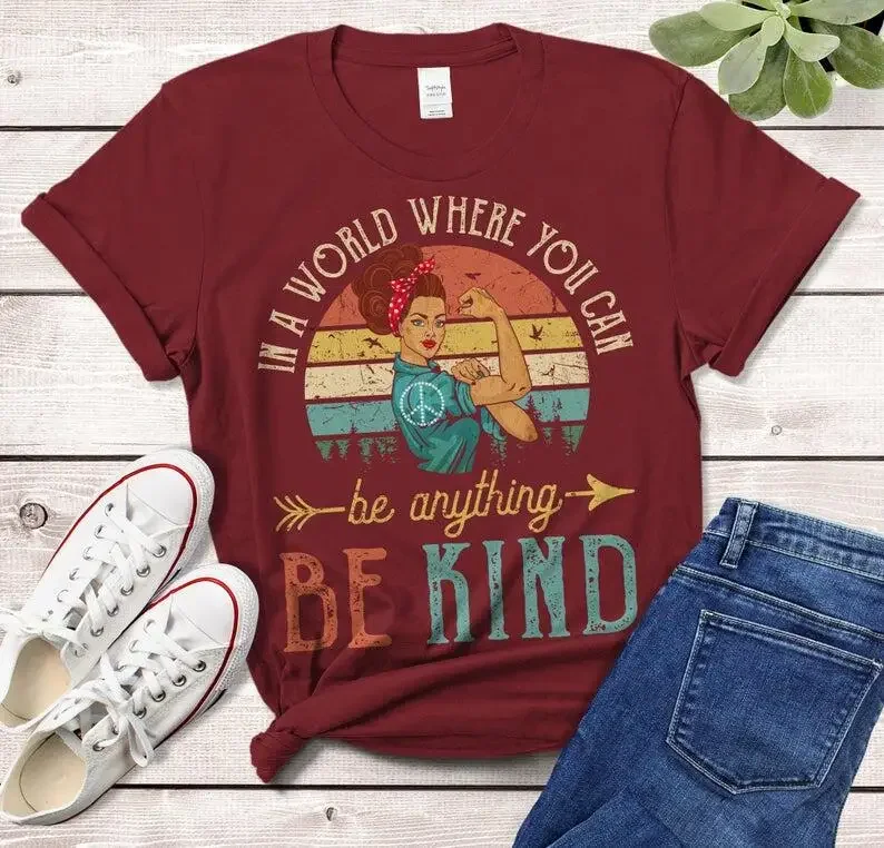 

In A World Where You Can Be Anything Be Kind Shirt Funny Graphic Cotton Women Short Sleeve Tees Plus Size O Neck Female Clothing