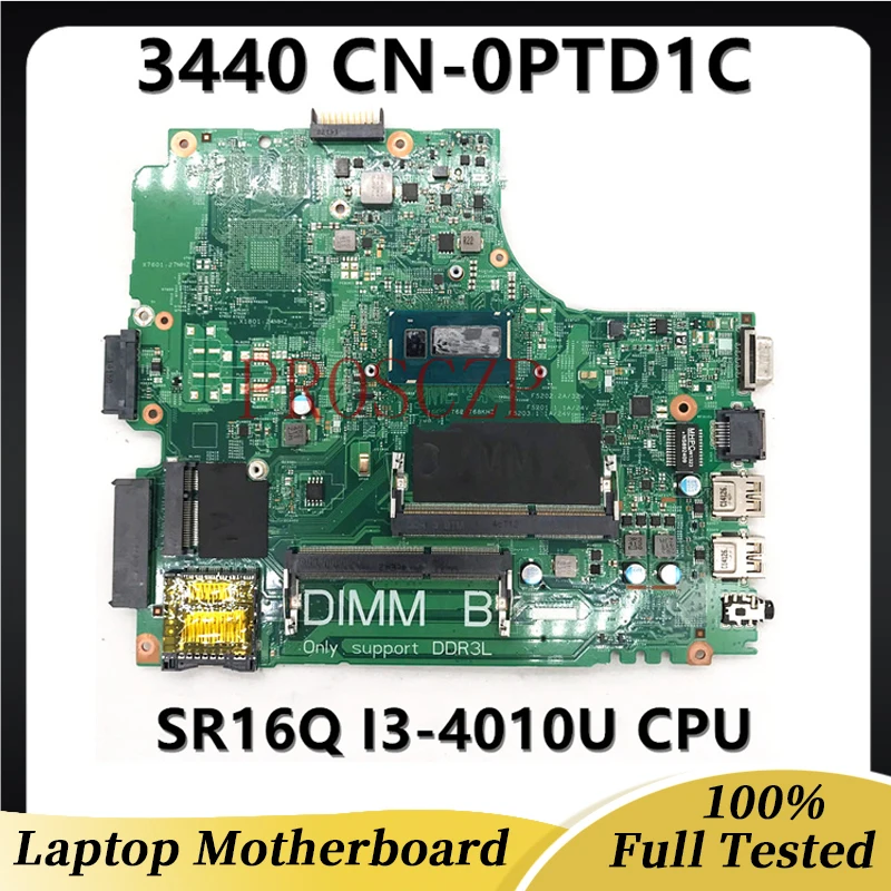 

CN-0PTD1C 0PTD1C PTD1C For Dell Latitude 3440 Laptop Motherboard With SR16Q I3-4010U CPU 13221-1 100% Full Working Well