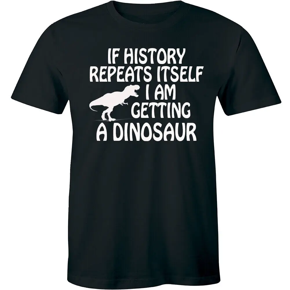Se La Storia Si Replica Mi Sto Facendo Una T-Shirt Da Uomo T-Rex Divertente Dinosauro