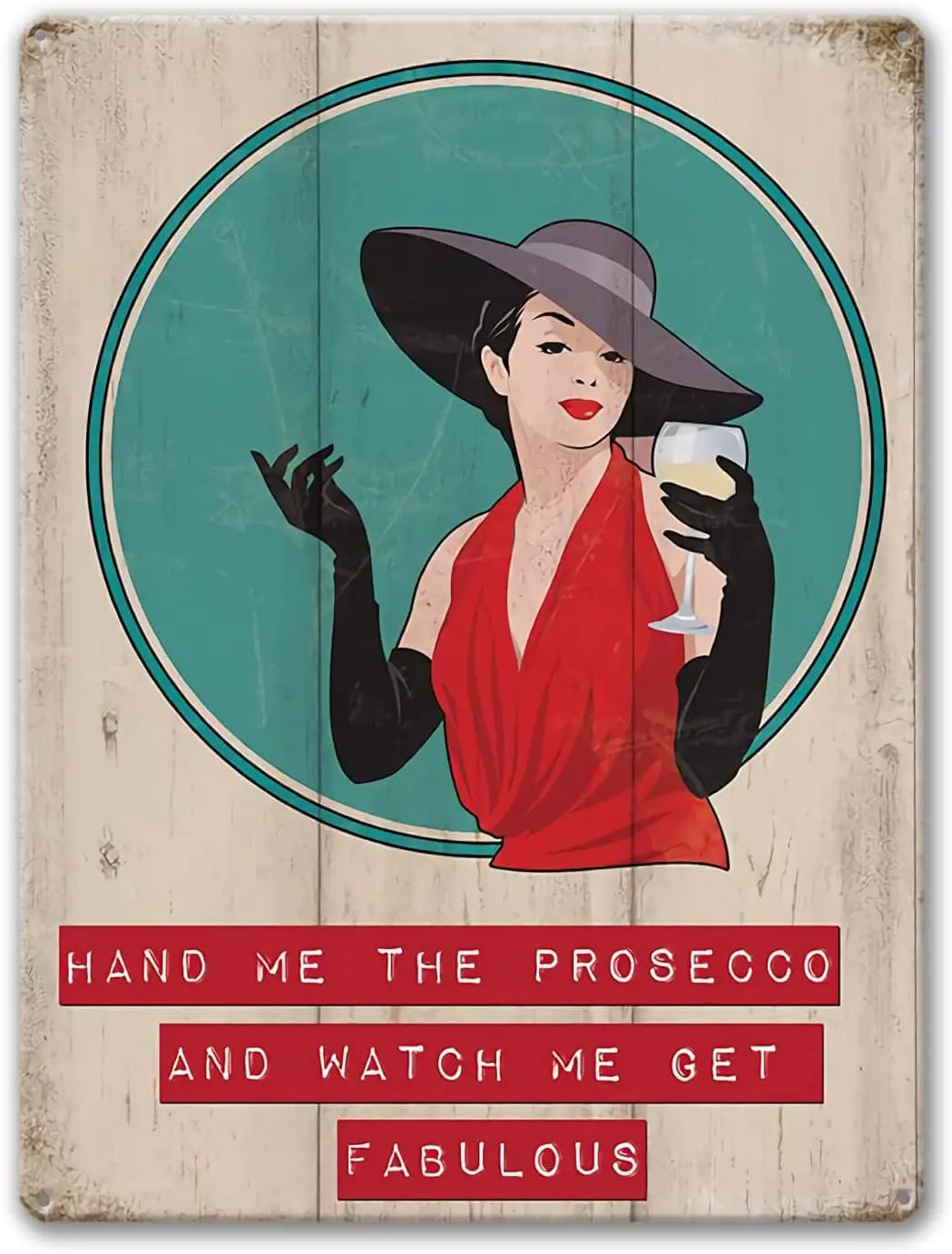 Agedsign Hand Me The Prosecco And Watch Me Get Fabulous Sign,Vintage Bar Pub Man Cave Wall Art Metal Tin Sign Per Bbq Restaurant