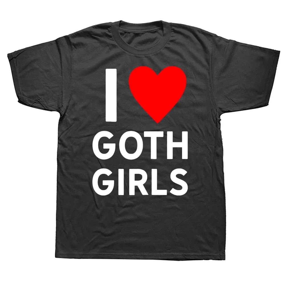 Lustige Liebe Goth Mädchen Herz GF T Shirts Sommer Stil Grafik Baumwolle Streetwear Kurzarm Geburtstag Geschenke T-shirt Herren Kleidung