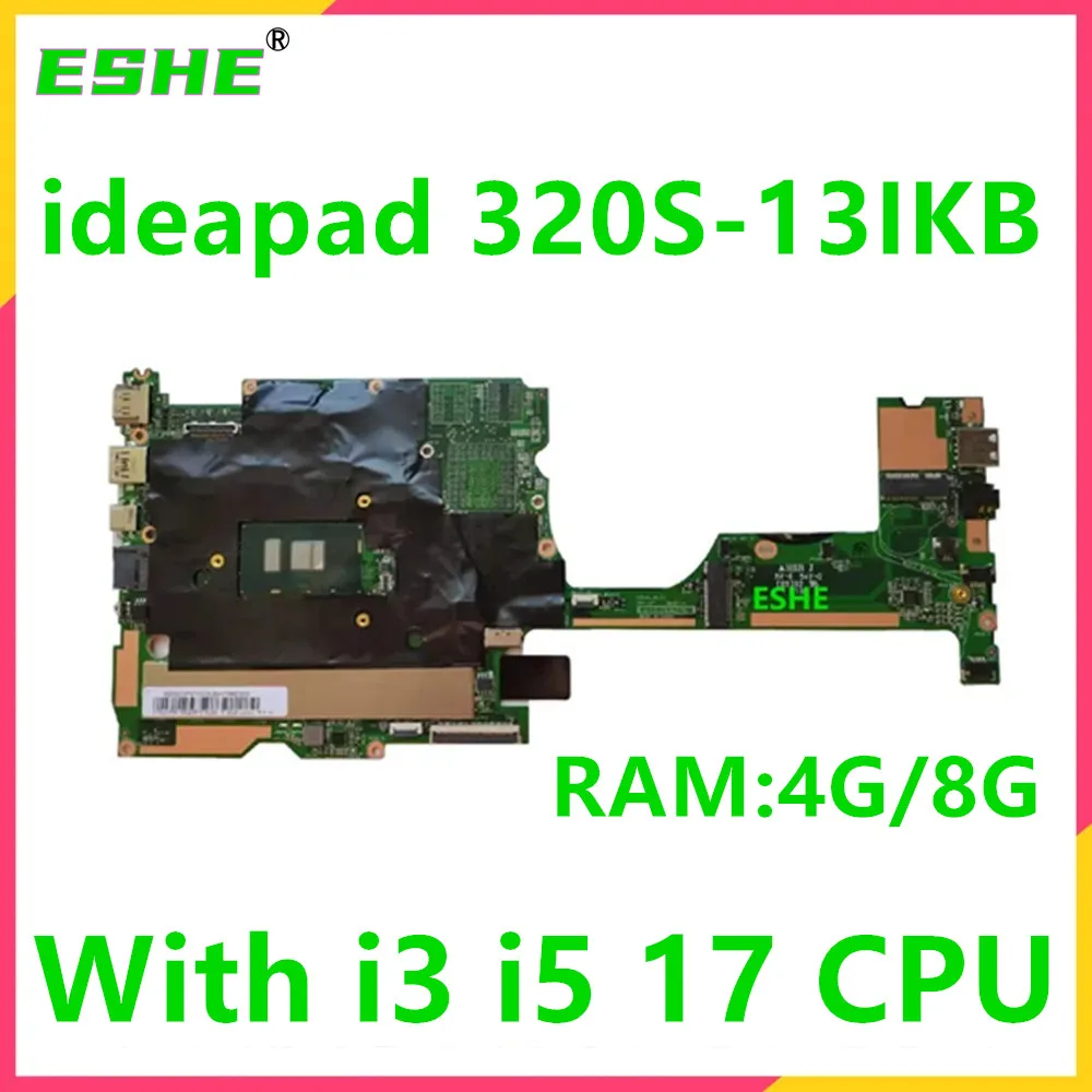 

For Lenovo ideapad 81AK 320S-13IKB Laptop motherboard 1701A-05-01 With i3 i5 17 CPU 4G 8G RAM 5B20Q39901 5B20P57094