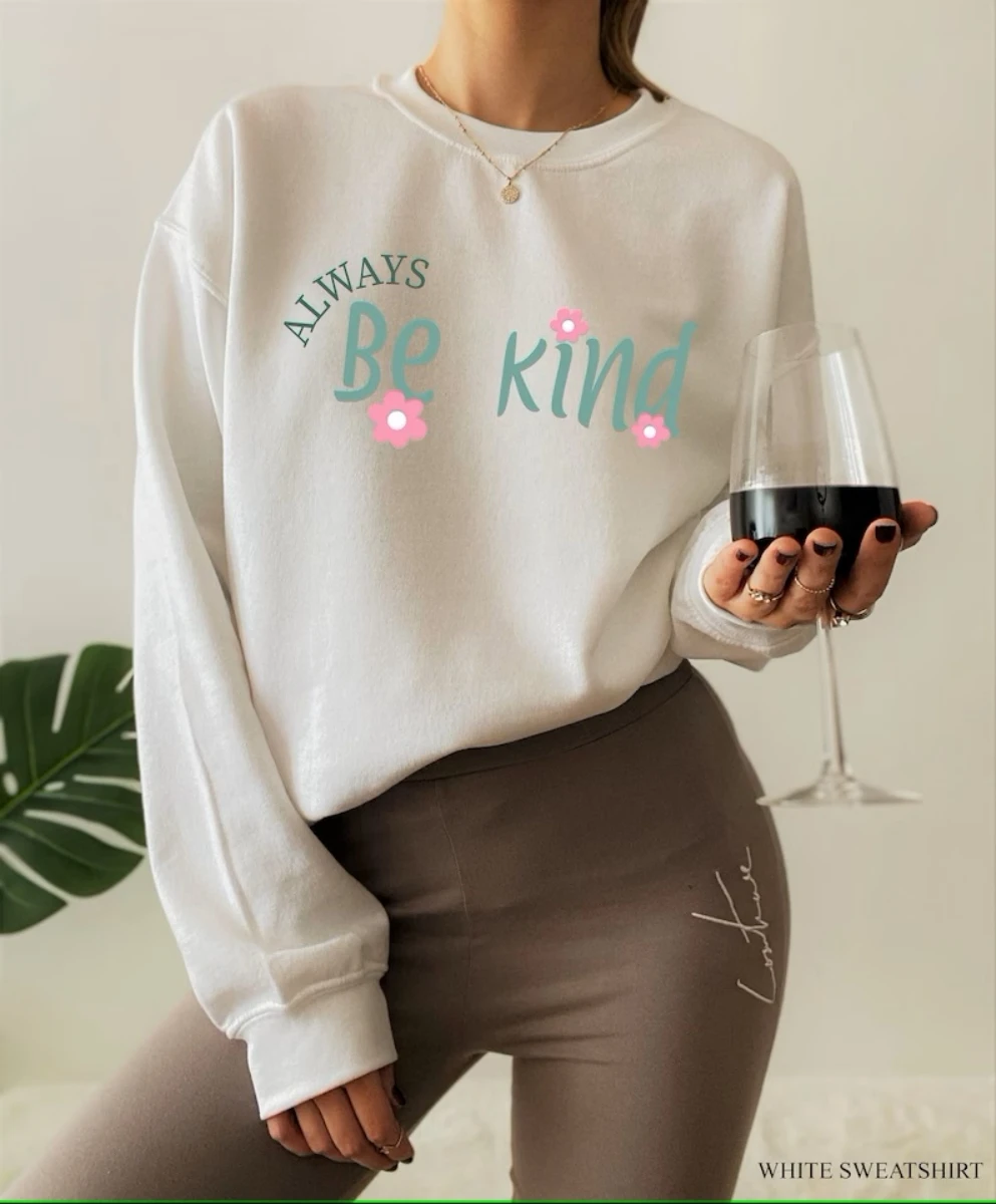 Always Be Kind Sweatshirt Mental Health Matters Trendy Therapist Shirt Women's Positive Vibes Kindness Pullover Top Winter Cloth
