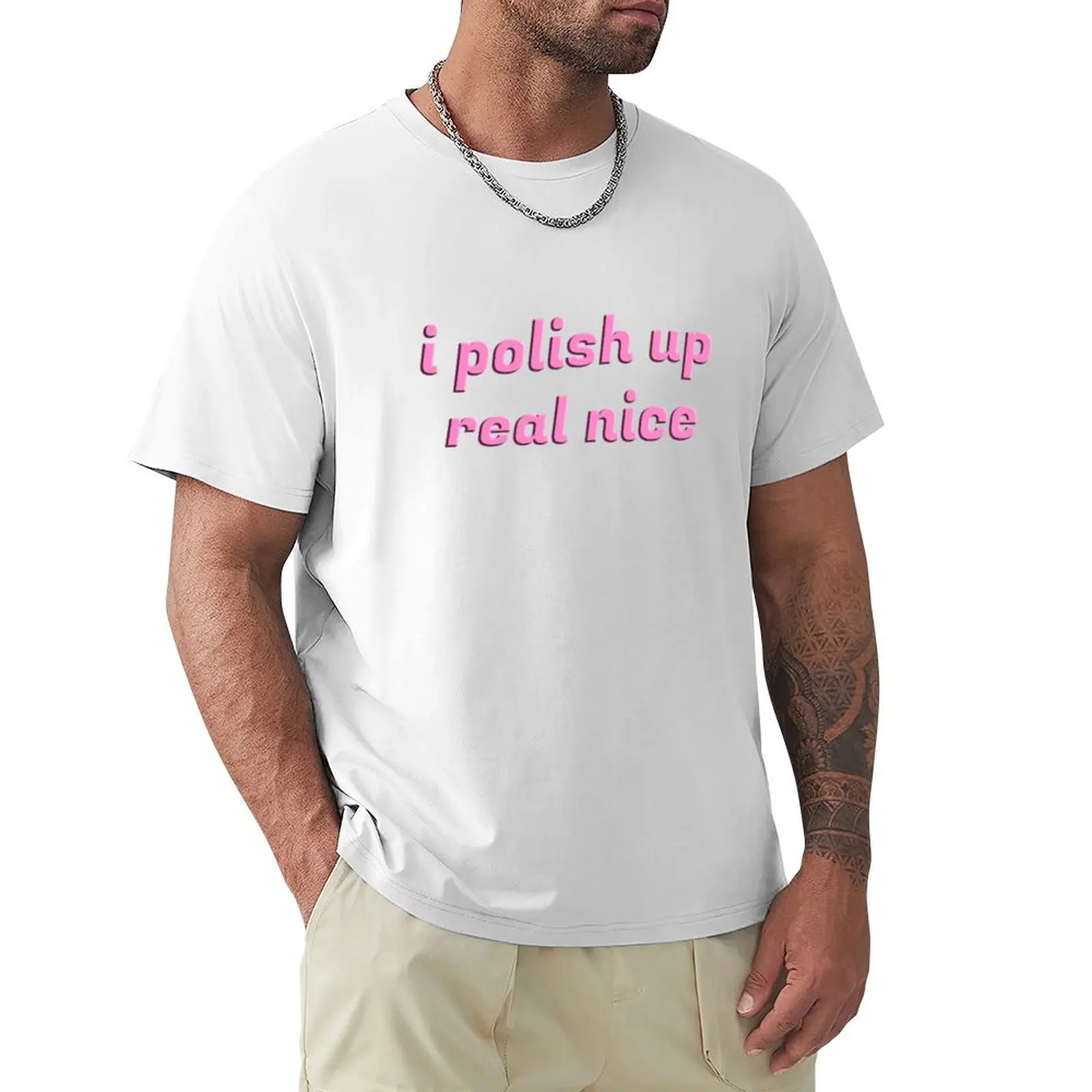 

bejeweled midnights - i polish up real nice T-Shirt cute tops sports fans summer clothes men t shirts