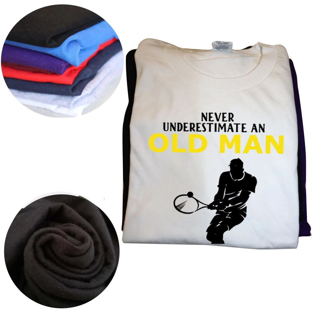 Funny Never Underestimate Old Man With Tennis Racket T Shirts Cotton Streetwear Short Sleeve Birthday Gifts Summer Style_voghion.com