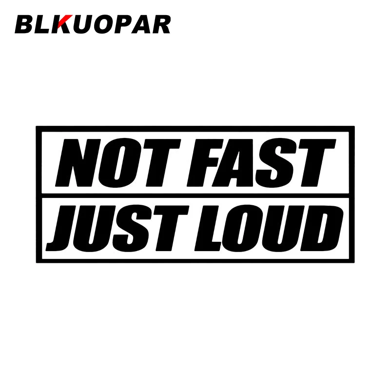 

BLKUOPAR Not Fast Just Loud Pattern Text Car Stickers Funny Font Decal Occlusion Scratch Die Cut Trunk Caravan Car Lable