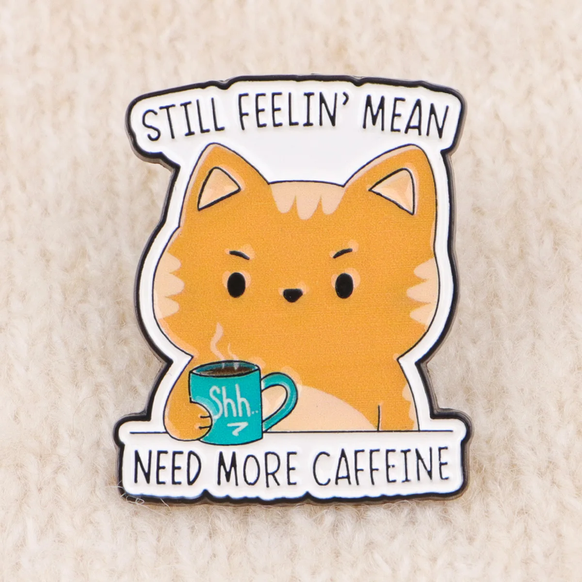 오렌지 고양이 에나멜 핀 'Still Feelin' Mean Need More Caffeine' 커피 명언 브로치 라펠 배지 (재킷, 백팩용) 재미있는 선물