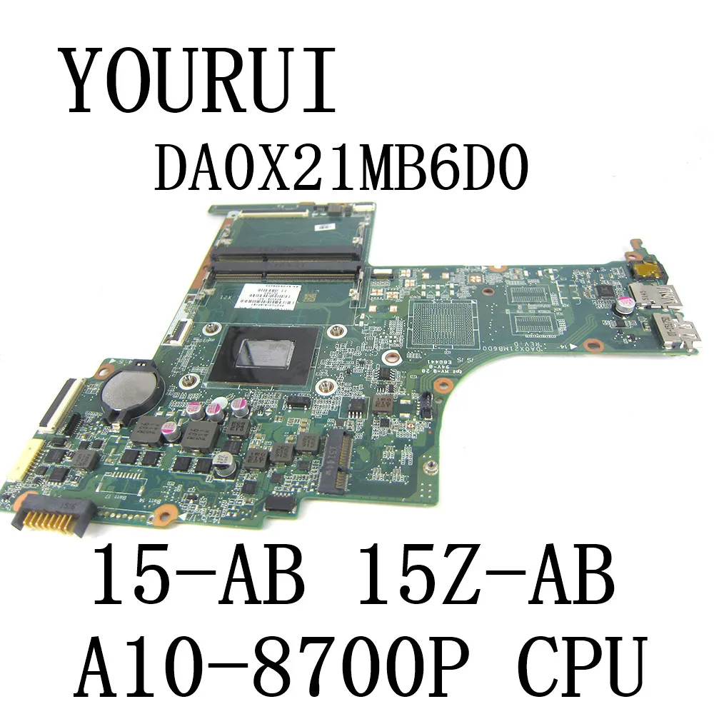 

For HP Pavilion 15Z-AB 15-AB Laptop motherboard 15 Inch with A10-8700P CPU 809338-501 DA0X21MB6D0 Mainboard