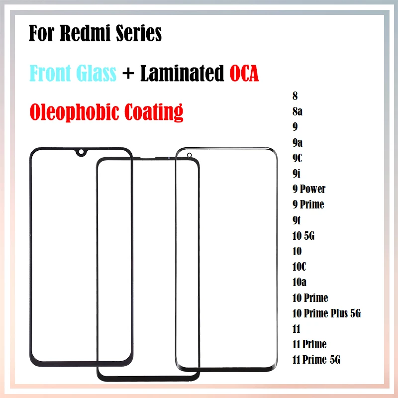 

10Pcs (100%Oleophobic Coating) Screen Touch Front Glass With OCA Glue For Redmi 9 8 10 11 Power Prime 5G 8a 9a 9c 9i 9t 10c 10a