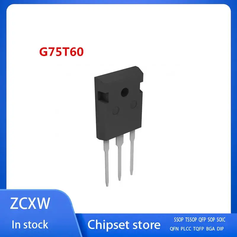 

10PCS/LOT IGW75N60T G75T60 75T60 TO-247 75A 600V