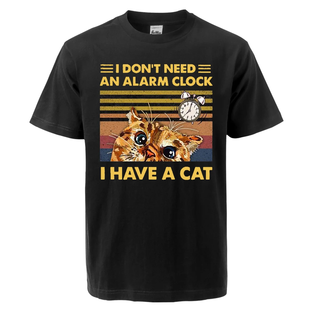 

Anime Kawaii Cat I Dont Need An Alarm Clock I Have A Cat 2024 Summer Mens Simple T-Shirt Casual Men's Tops Tees Cool Tee Shirts