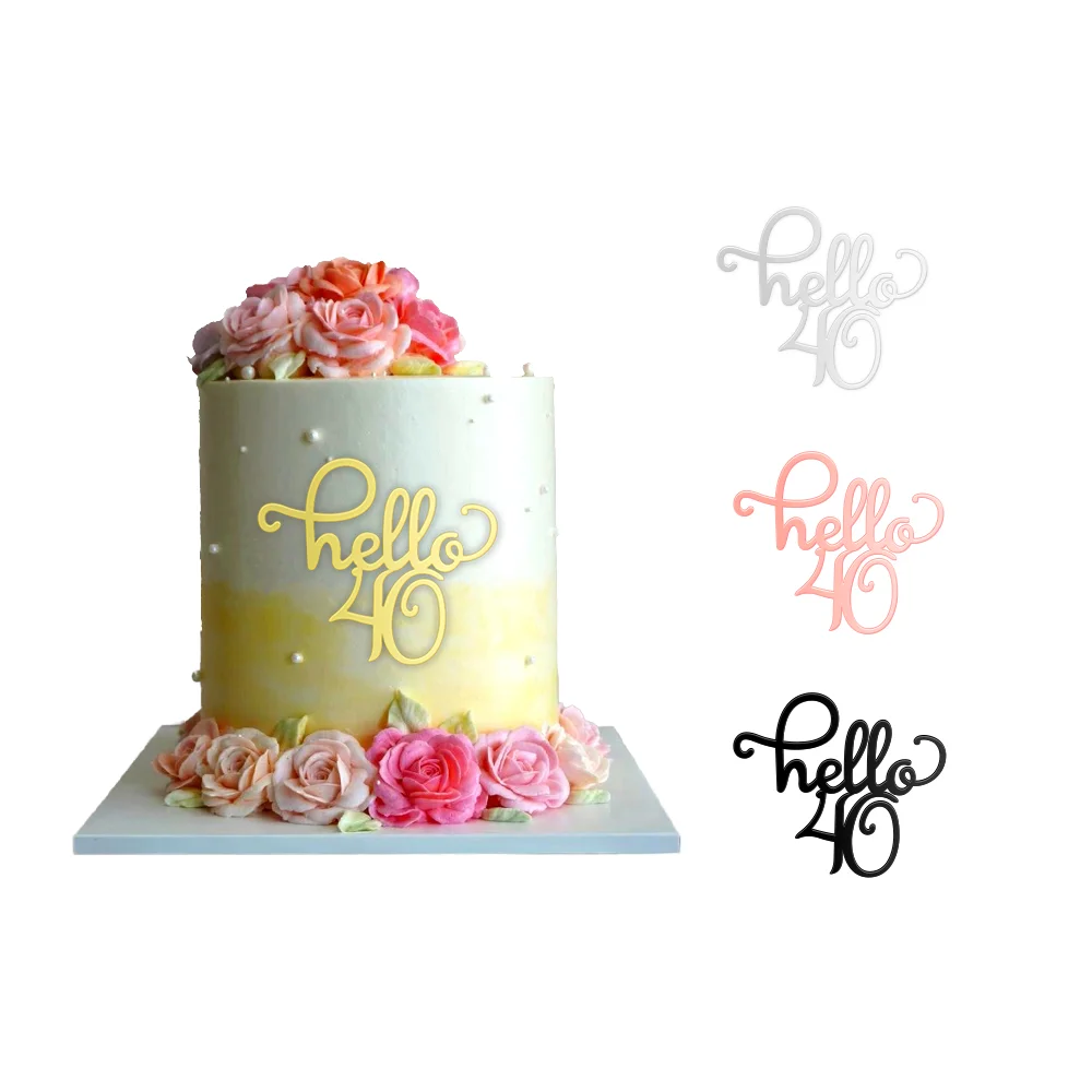 

Hello 40 Acrylic Cake Topper Cake Decoration For Birthday Party Birthday Decoration