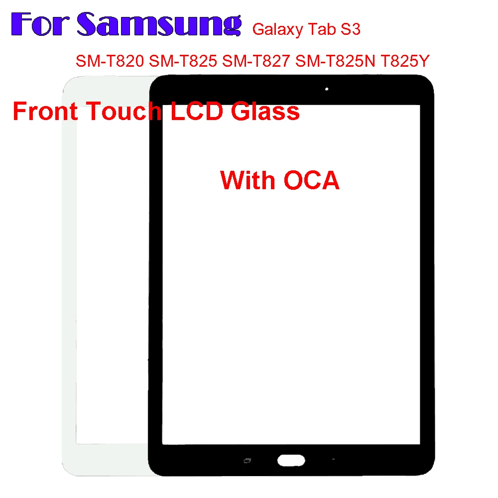 

For Samsung Galaxy Tab S3 T825Y SM-T820 SM-T825 SM-T827 SM-T825N Touch Screen Panel Tablet Front Outer LCD Glass Lens With OCA