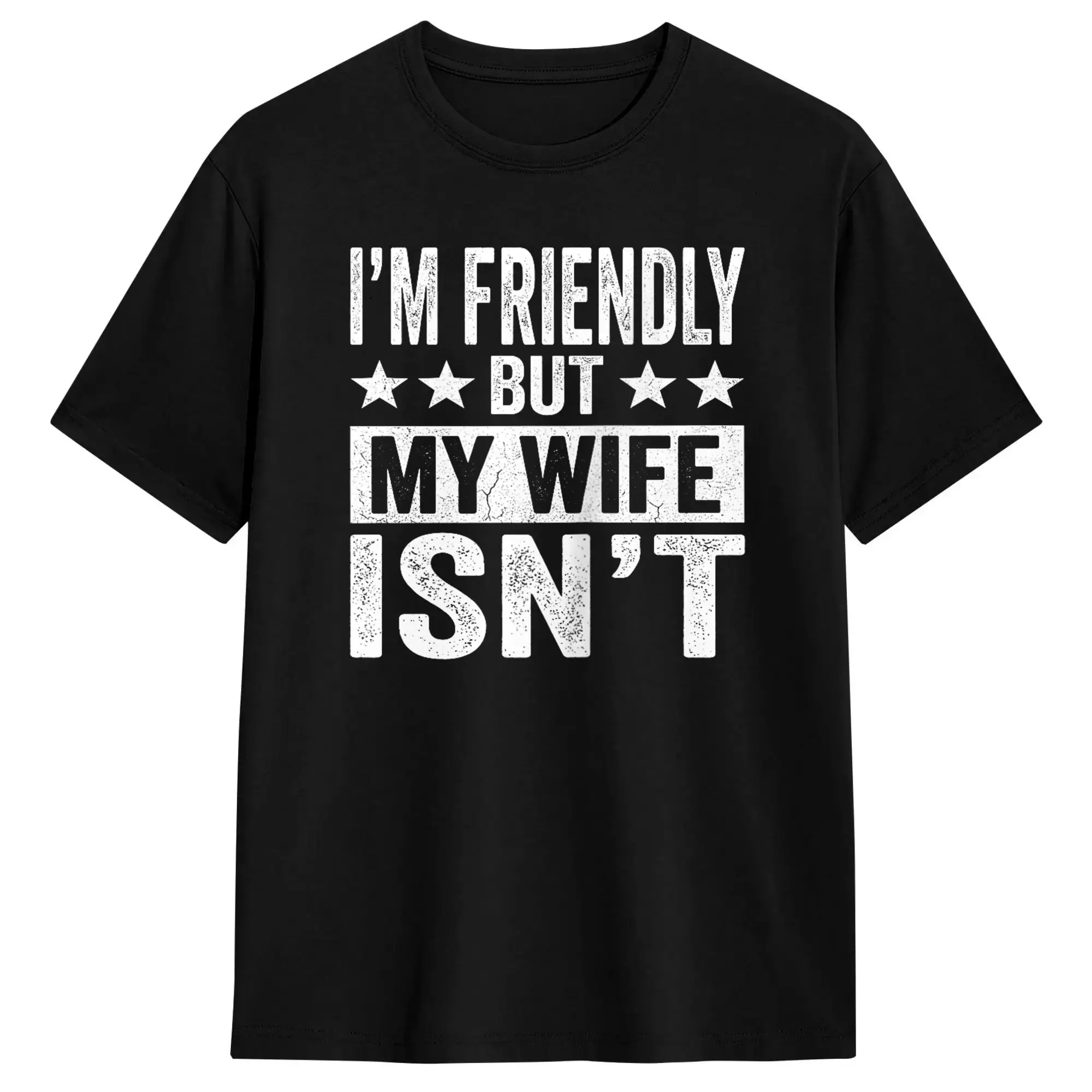Ich bin freundlich, aber meine Frau ist nicht lustig. Lustiges Ehemann-Humor-T-Shirt. Neuartige T-Shirts, kurzärmelige, lustige Oberteile, Sommer-T-Shirts aus 100 % Baumwolle