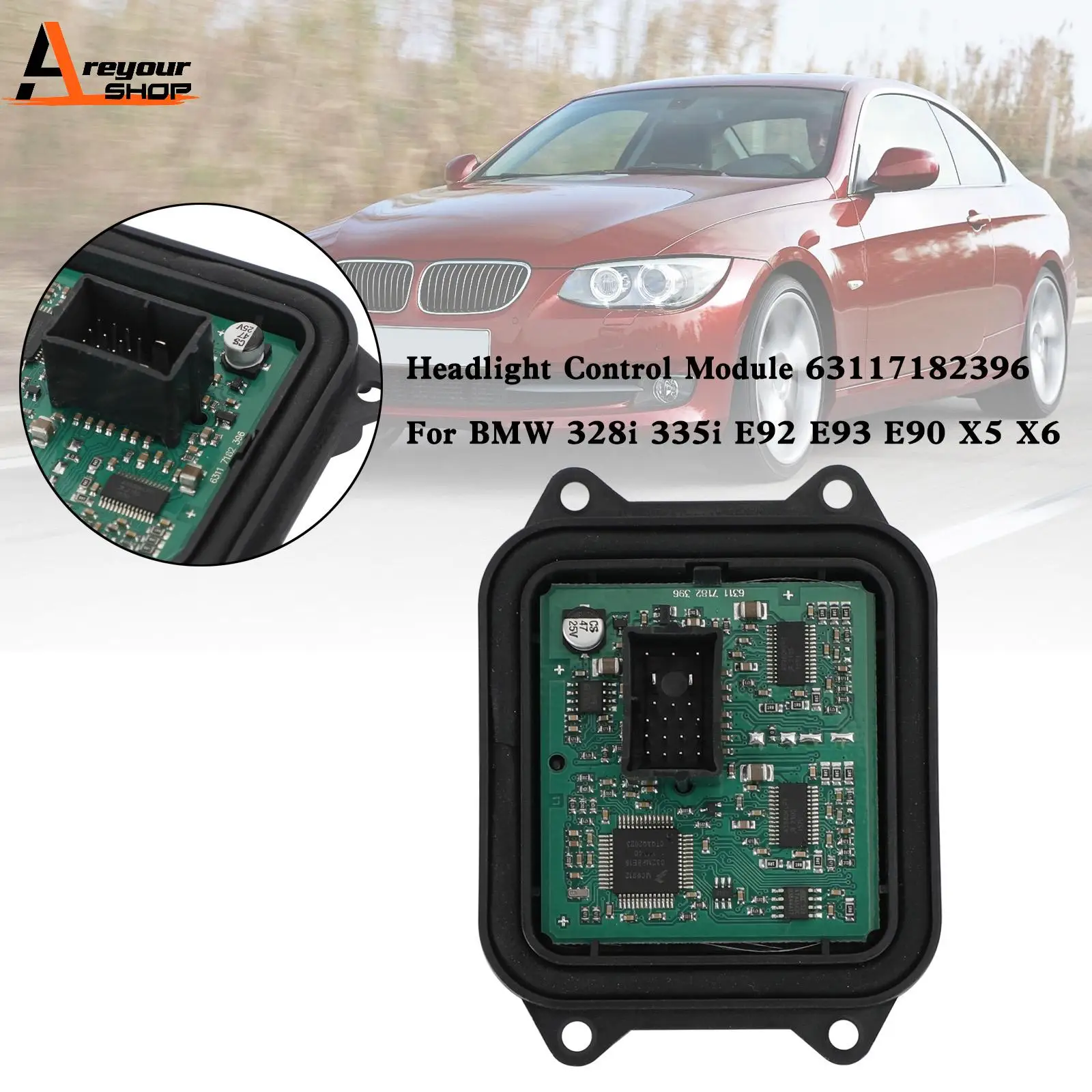 

Areyourshop Headlight Control Module 63117182396 for BMW 328i 335i E92 E93 E90 X5 X6 Car Accessories Parts