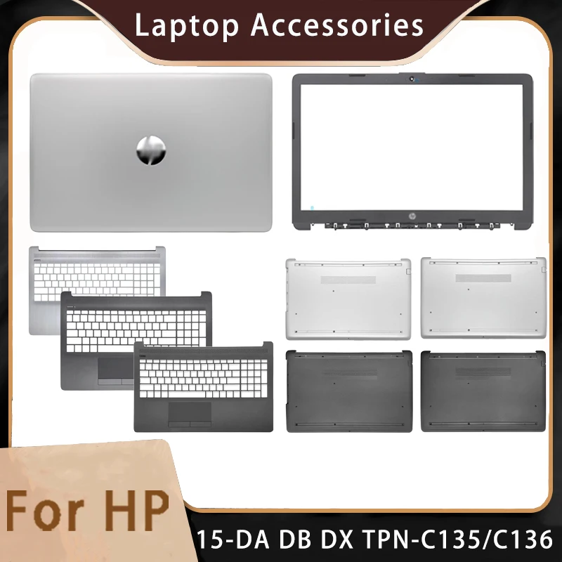 

New For HP 15-DA DB DX TPN-C135 TPN-C136 Replacemen Laptop Accessories Lcd Back Cover/Front Bezel/Palmres/Bottom/Hinges Silvery