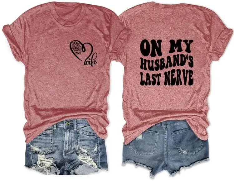 

On My Husband's Last Nerve Shirt Wife Life Tshirt Funny Sarcastic Graphic Shirts Casual Short Sleeve Tops