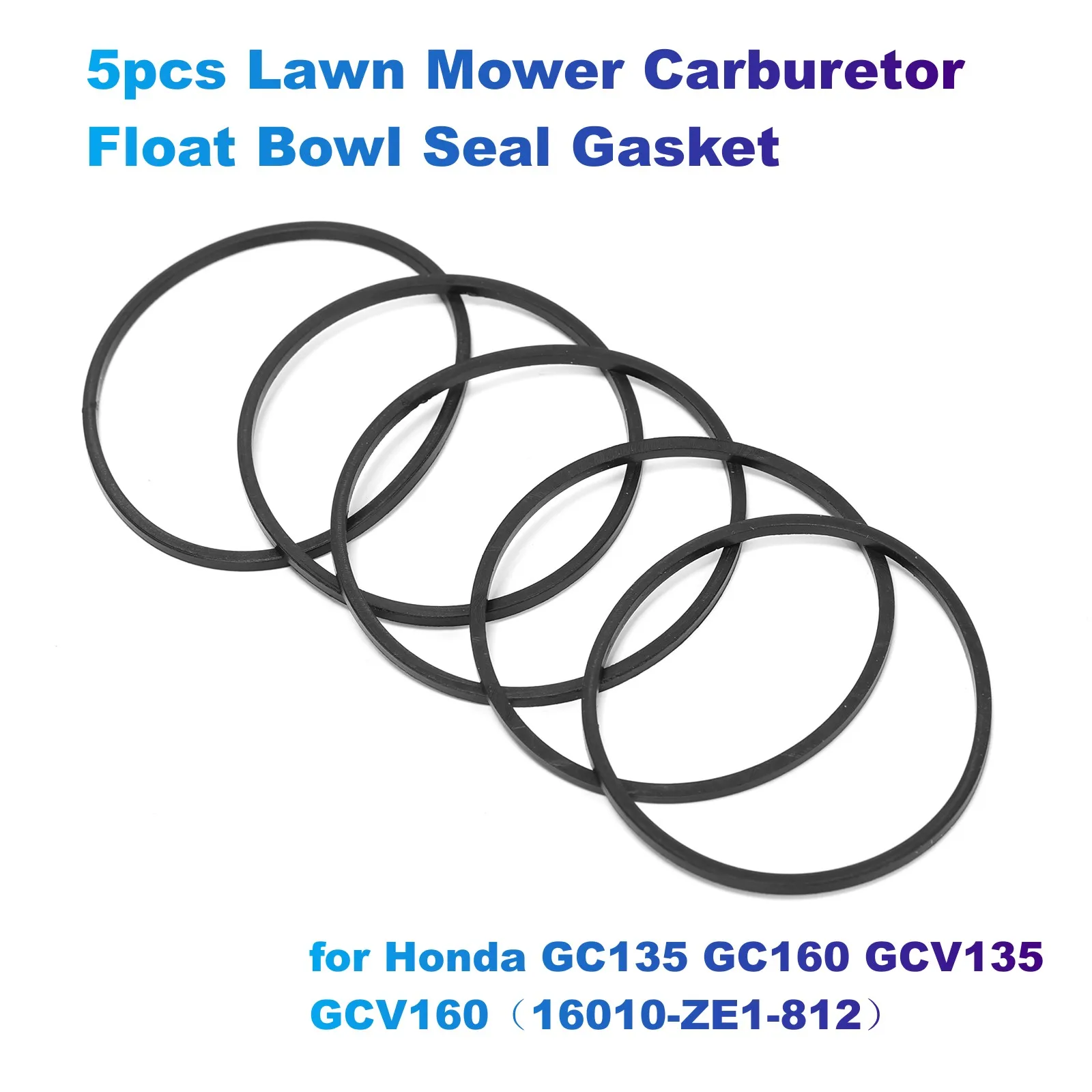 5pcs Lawn Mower Carburetor Float Bowl Seal Gasket for Honda GC135 GC160 GCV135 GCV160（16010-ZE1-812）