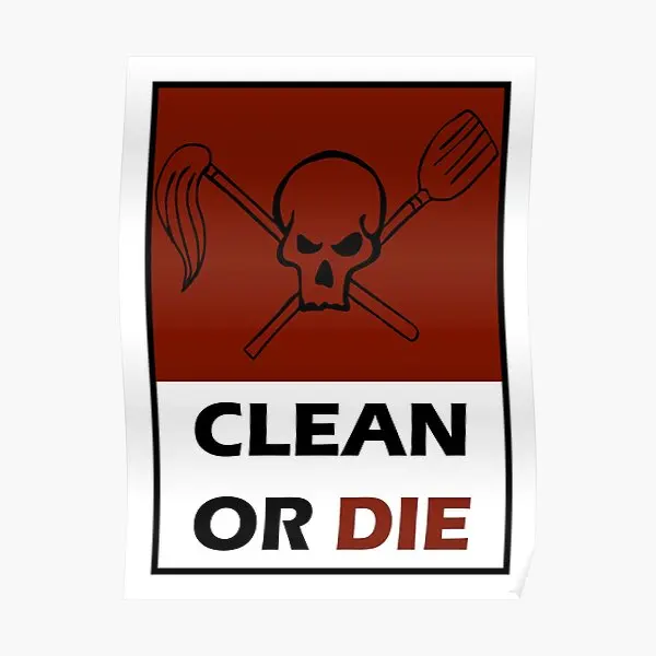 

Clean Or Die Poster Decoration Art Room Wall Decor Funny Print Vintage Mural Modern Picture Home Painting No Frame