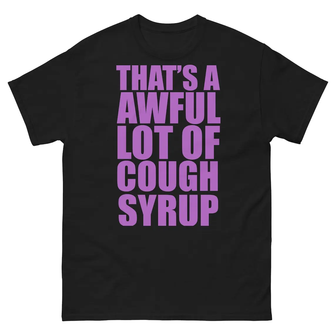 Awful Lot Of Cough Syrup Puffer That-s-A-Awful-Lot-Of-Cough-Syrup-T-Shirt-Funny-lean-meme-Codiene
