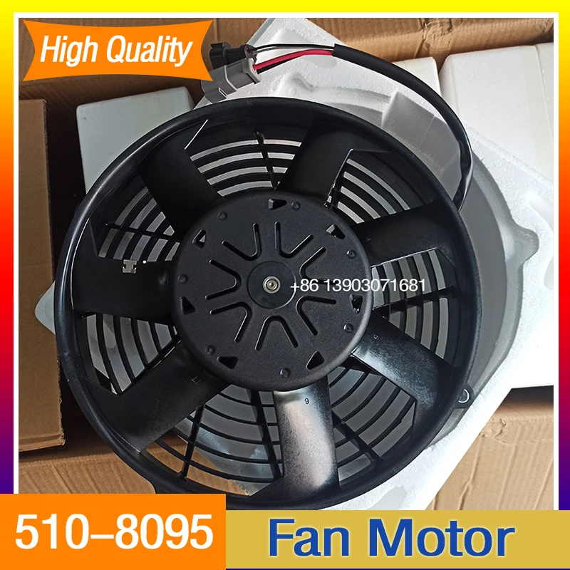 Tank Radiator 510-8095 Fan Motor For Caterpillar 320 330 320GX 330GX Excavator Parts Axial Fan 5108095
