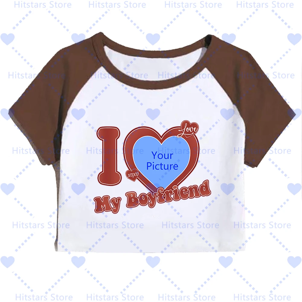 

I Love My Boyfriend Girlfriend Customize Picture Tshirt DIY CUSTOMIZE Print Crop Tops Custom Graphic Women's Gift Y2K Baby Tees