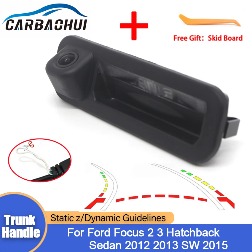 

For Ford Focus 2 3 Hatchback Sedan 2012 2013 SW 2015 Dedicated Trunk Handle HD CCD Waterproof High quality RCA Rear View Camera