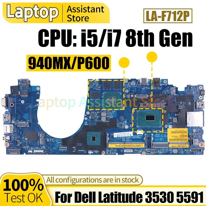 

LA-F712P For DELL Latitude 3530 5591 Laptop Mainboard 07TTKR 0T73CF 03YC67 i5 i7 8th Gen 940MX 2G P600 Notebook Motherboard