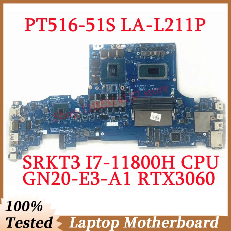 

For Acer PT516-51S LA-L211P With SRKT3 I7-11800H CPU Mainboard NBC6511001 Laptop Motherboard GN20-E3-A1 RTX3060 100%Working Well