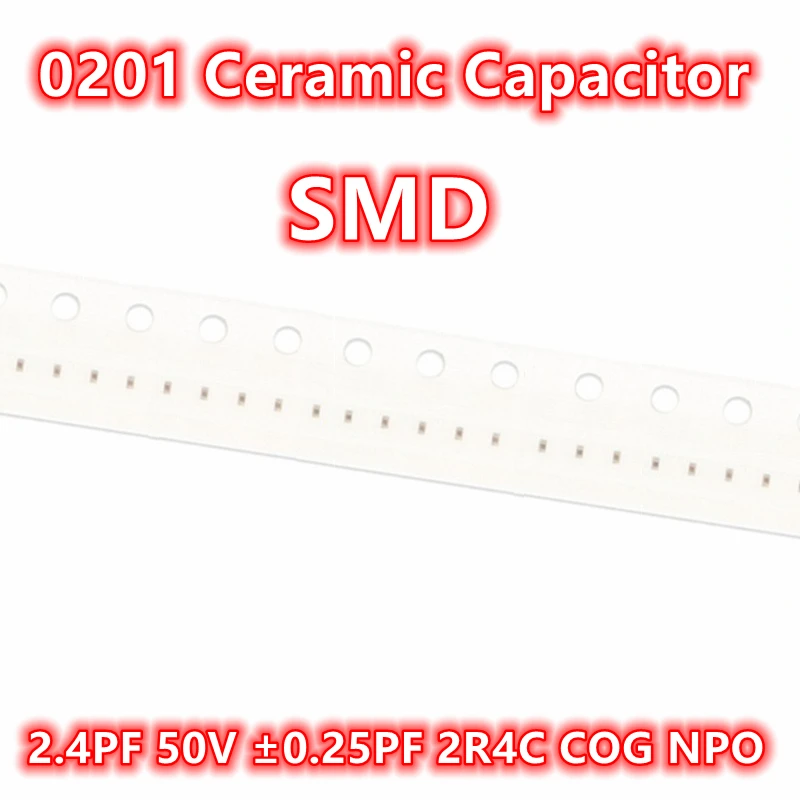 

(100pcs) Original 0201 2.4PF 50V ±0.25PF 2R4C COG NPO SMD Ceramic Capacitor IC