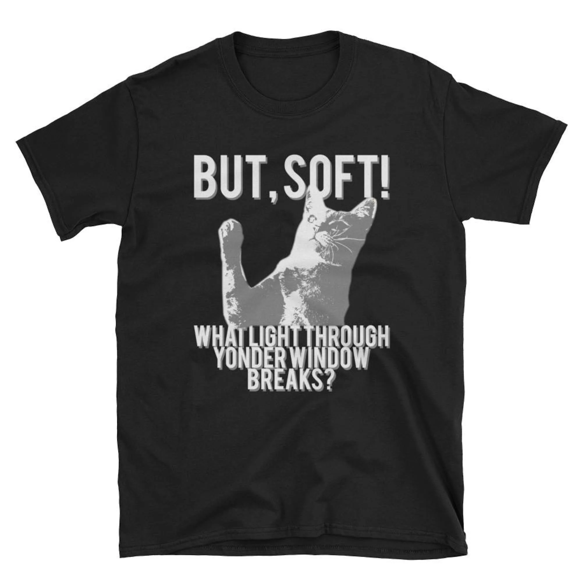 Ma Soft What Light Through Yonder Window Breaks Cat T Shirt