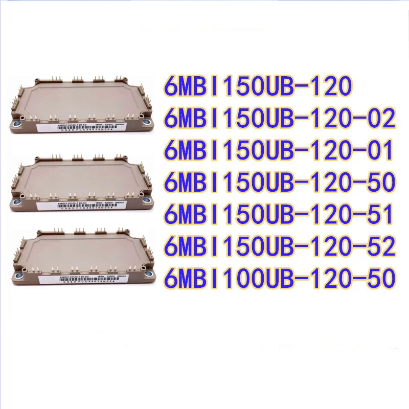 

6MBI150UB-120 6MBI150UB-120-02 6MBI150UB-120-01 6MBI150UB-120-50 6MBI150UB-120-51 6MBI150UB-120-52 6MBI100UB-120-50 Power Module