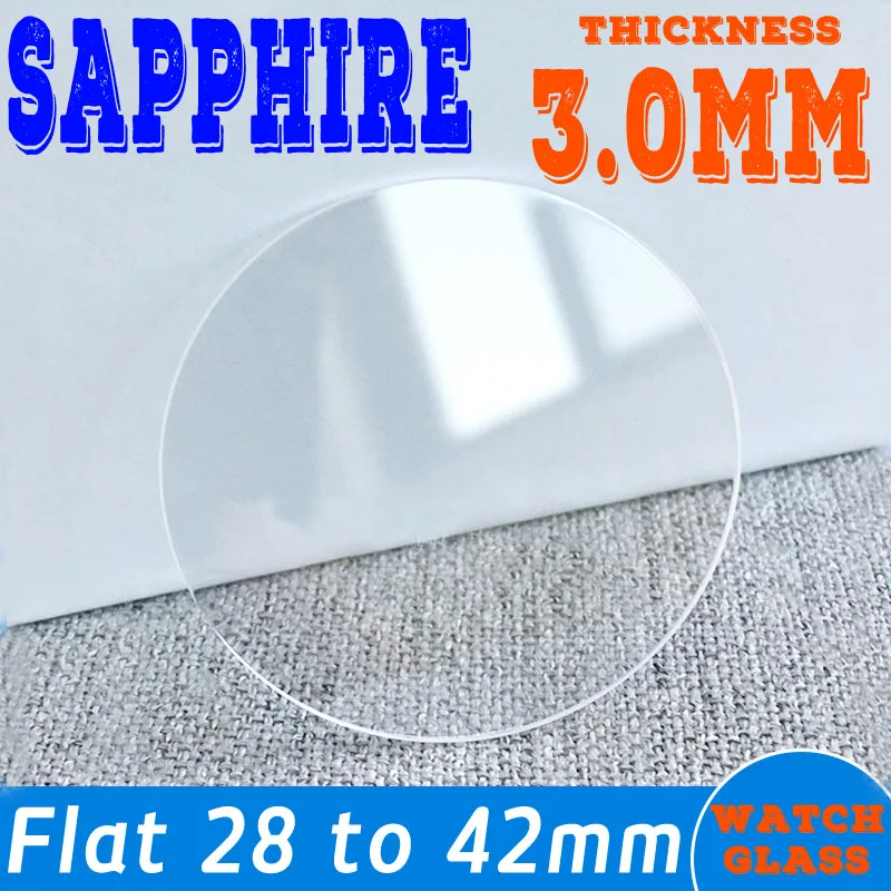 

High Quality 3.0mm Thick Sapphire Watch Glass 28mm - 42mm Watch Tool Replacement Mineral Watch Crystal Glass Repair Parts