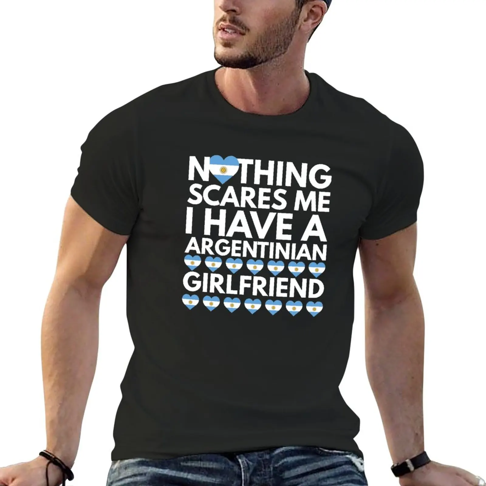 

New Nothing Scares Me, I have a Argentinian Girlfriend T-Shirt sweat shirts tops Men's t-shirt